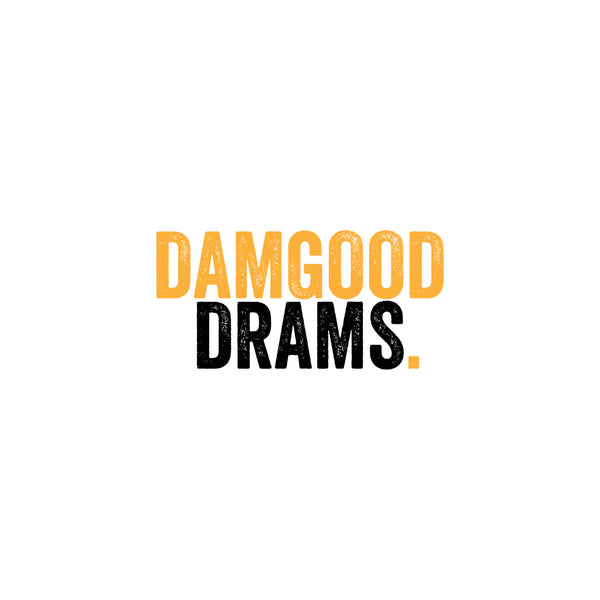 Dam Good Drams